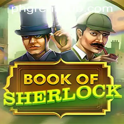 Experience the Thrills of BookOfSherlock at PH GREAT Casino