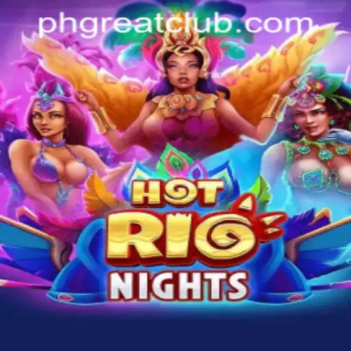HotRioNights: A Thrilling Experience at PH GREAT Casino