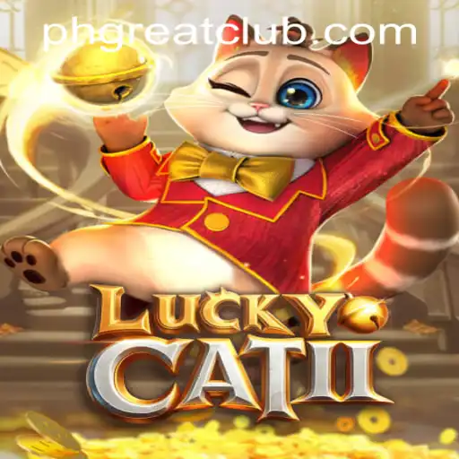 Exploring the Thrills of LuckyCatII at PH GREAT Casino