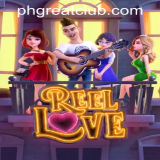 ReelLove: A New Exciting Adventure at PH GREAT Casino